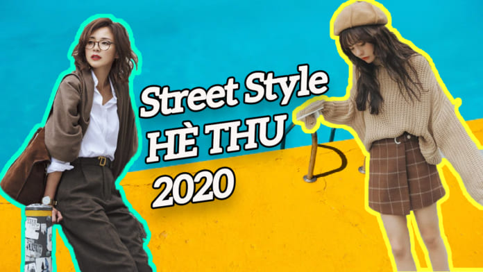 Phong cách thời trang street style hè thu 2020