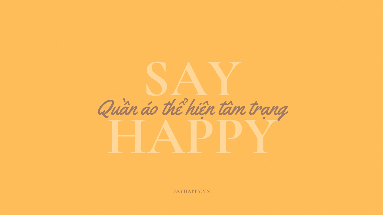 Quần áo thể hiện tâm trạng bản thân