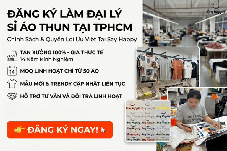 Đăng Ký Làm Đại Lý Sỉ Áo Thun Tại TPHCM — Chính Sách & Quyền Lợi Tại Say Happy